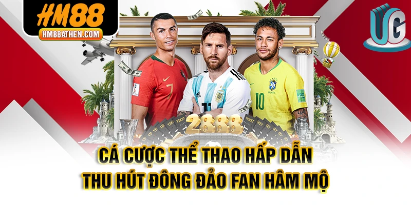 Cá cược thể thao hấp dẫn thu hút đông đảo fan hâm mộ