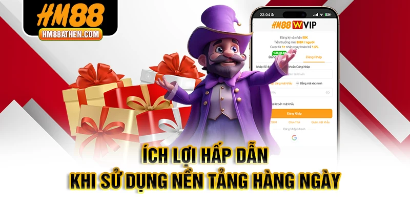 Ích lợi hấp dẫn khi sử dụng nền tảng hàng ngày