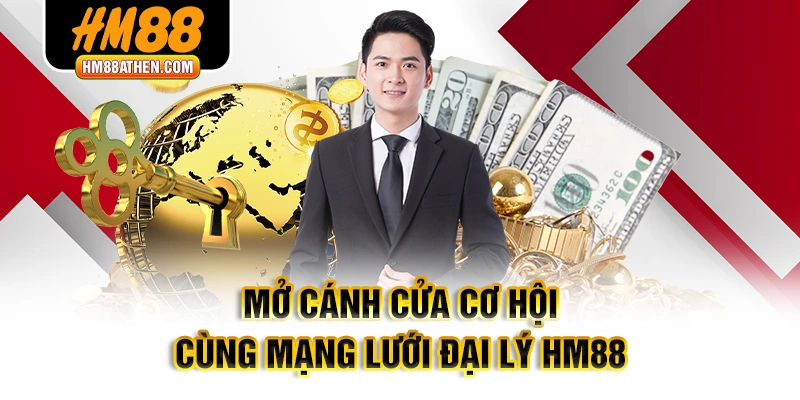 Mở cánh cửa cơ hội cùng mạng lưới đại lý HM88