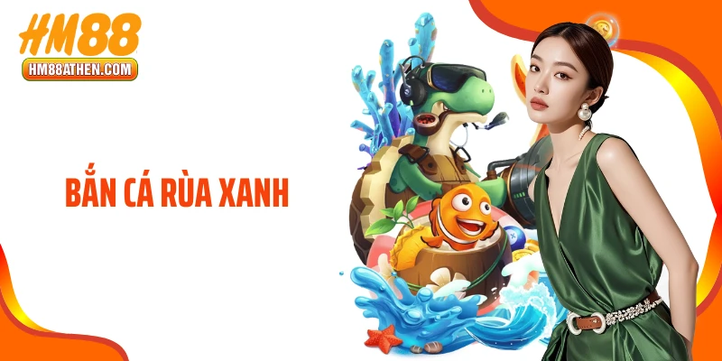 Bắn Cá Rùa Xanh HM88 - Gây Chú Ý Vì Nhịp Ăn Điểm Khác Biệt