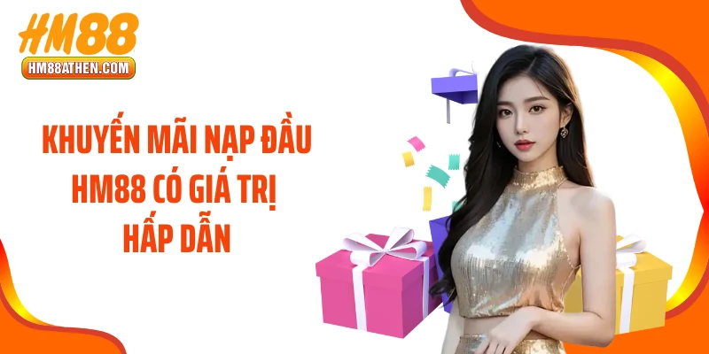 Khuyến mãi nạp đầu HM88 có giá trị hấp dẫn