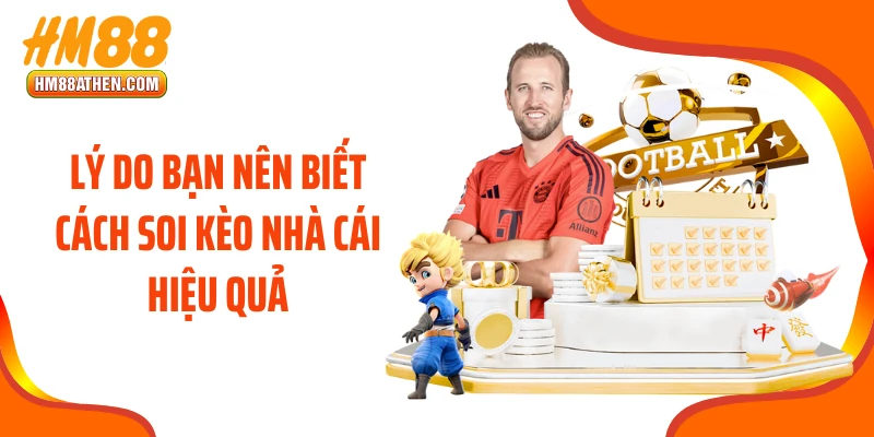 Lý do bạn nên biết cách soi kèo nhà cái hiệu quả